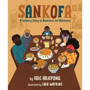 Sankofa: A Culinary Story of Resilience and Belonging by Adjepong, Eric
