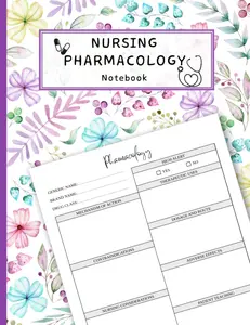 Nursing Pharmacology Notebook: Blank Medication Templates and Note Guide for Nursing Students to Organize and Document Drug Information