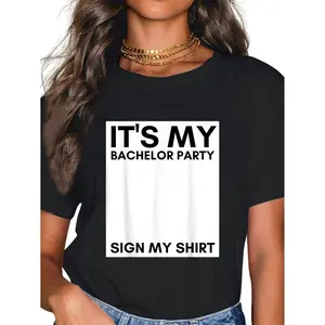 100% Cotton My Bachelor Party Sign My Shirt Funny Bachelor Party T-Shirt