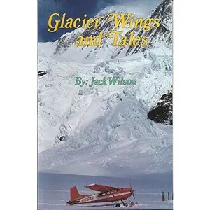USED-Glacier Wings and Tales by Jack Wilson (Hardcover)