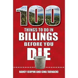 USED-100 Things to Do in Billings Before You Die by Icopini, Nancy (Paperback)
