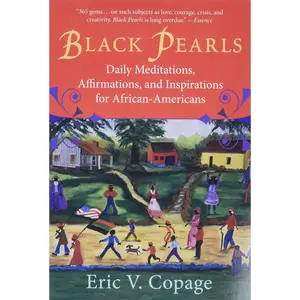 Black Pearls: Daily Meditations, Affirmations, and Inspirations for African-Americans -- Eric V. Copage - Paperback