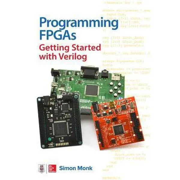 Used Soft Cover Book - Programming FPGAs: Getting Started with Verilog by Simon Monk (English) - Hardware Development, VLSI Design Programming Tutorials (McGraw Hill)