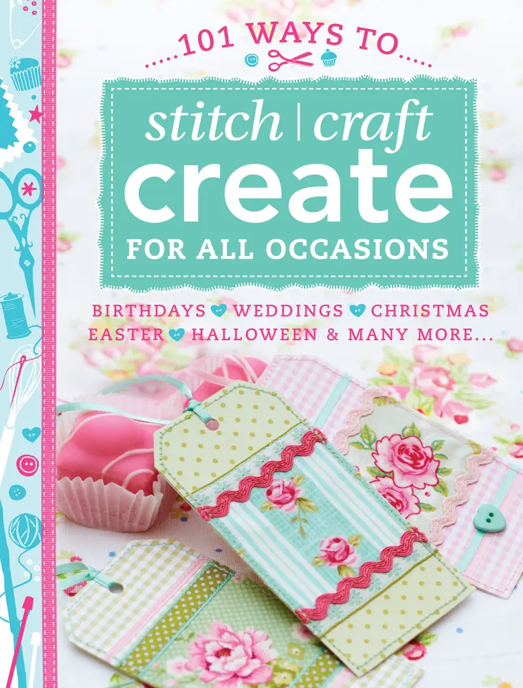 USED Book - 101 Ways to Stitch, Craft, Create for All Occasions: Birthdays, Weddings, Christmas, Easter, Halloween & Many More... by Various Contributors (Paperback) - english