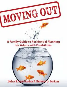 USED-Moving Out: A Family Guide to Residential Planning for Adults with Disabilities by Jackins, Barbara D. (Paperback)