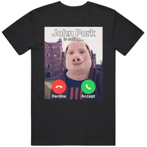 John Pork Is Calling Funny Meme Joke Gift T Shirt-- 100% cotton funny tshirt outdoor daily wear---Give him/her a gift