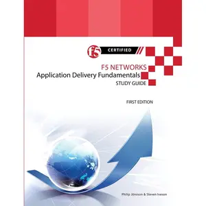 F5 Networks Application Delivery Fundamentals Study Guide - Black and White Edition Paperback – February 24, 2015