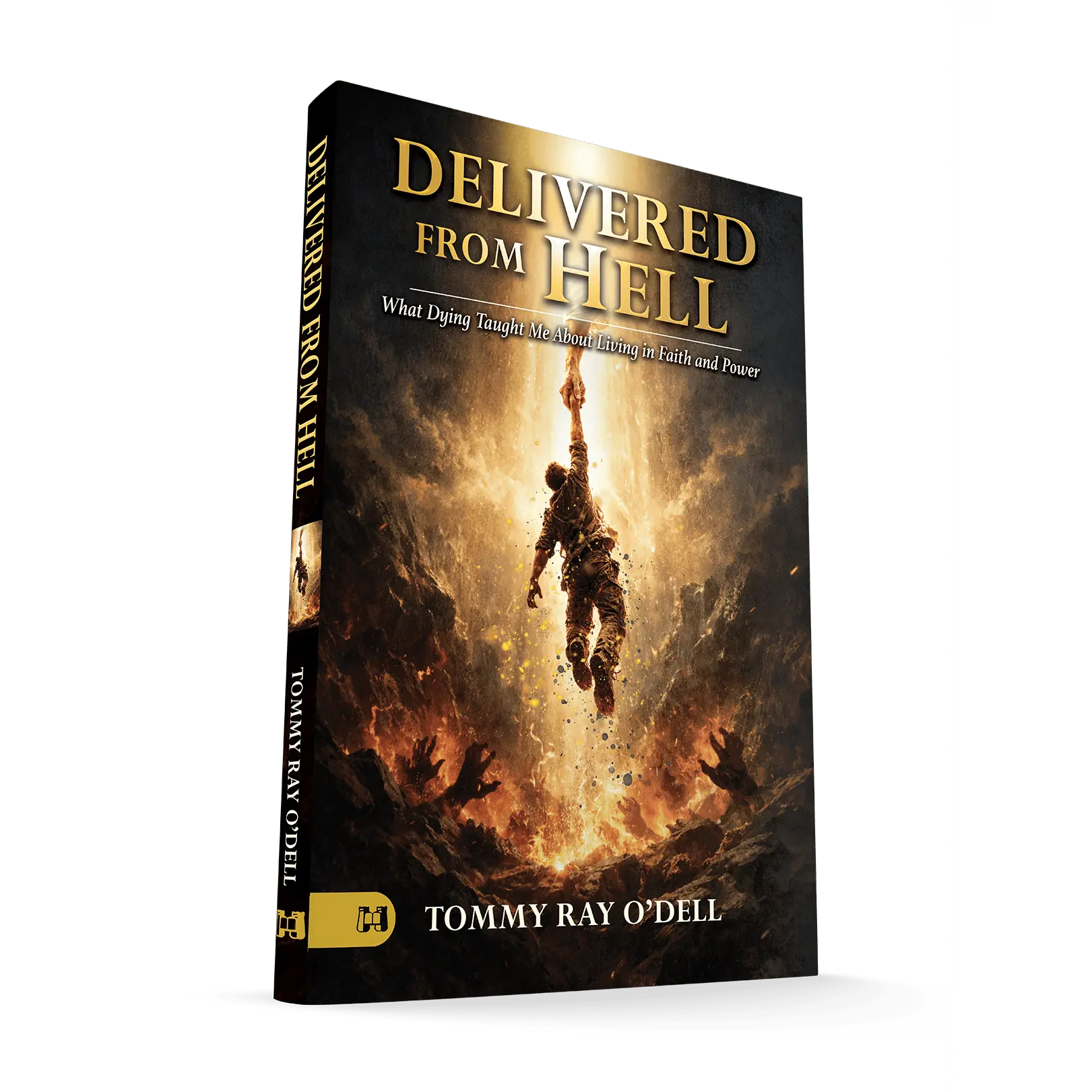 Delivered from Hell: What Dying Taught Me about Living in Faith and Power – June 2, 2026