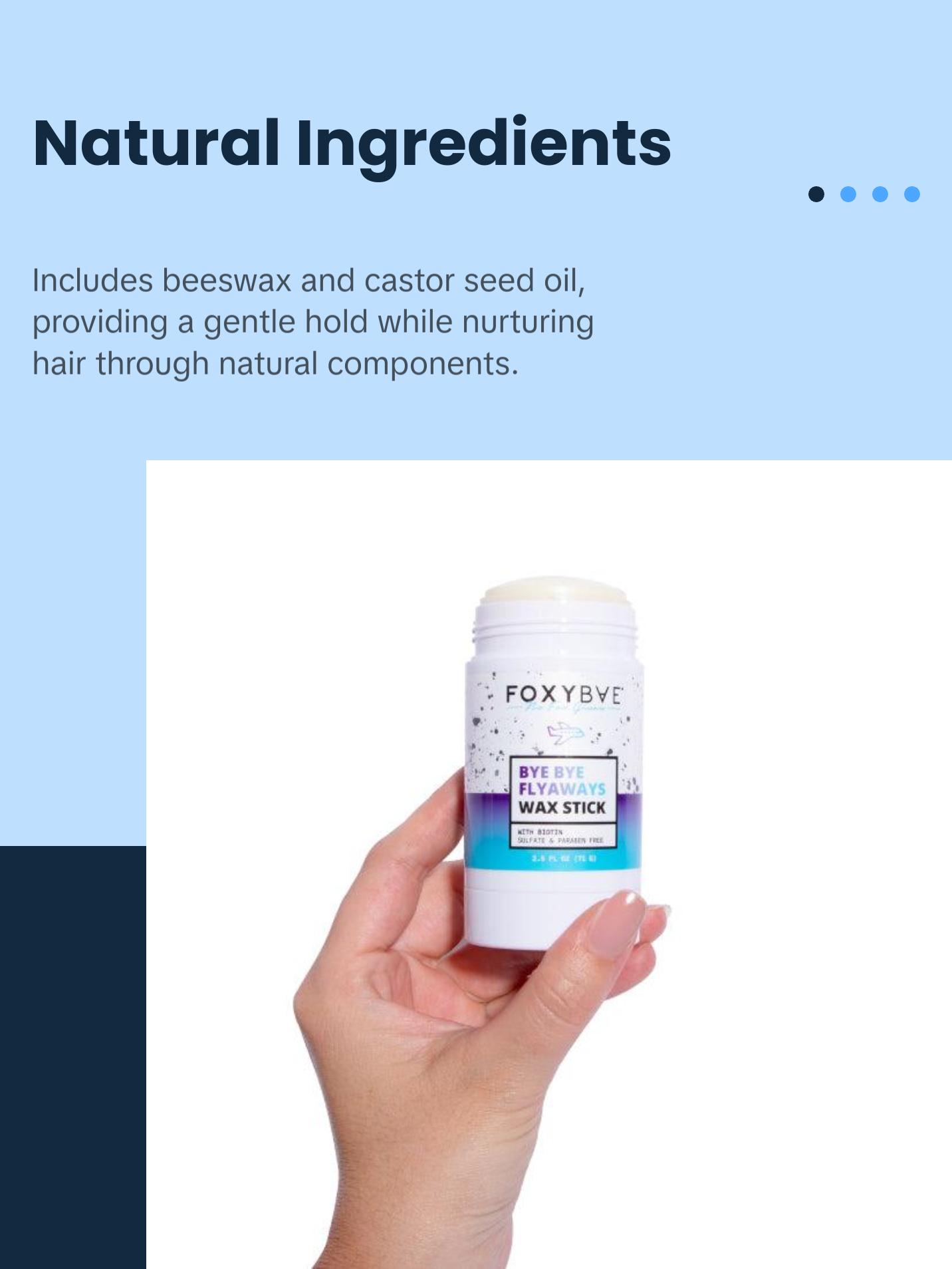 FoxyBae Bye Bye Flyaways Wax Stick – Hair Wax Stick for Slick Back, Edge Control & Flyaway Taming – Non-Greasy with Beeswax & Biotin – 2.5 fl oz