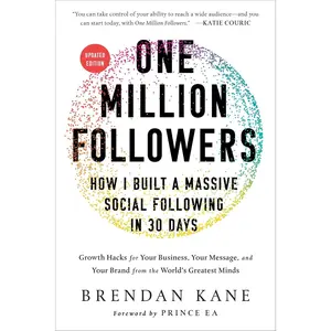 One Million Followers, Updated Edition: How I Built a Massive Social Following in 30 Days