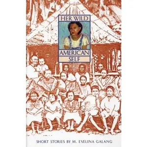 USED-Her Wild American Self by Galang, M. Evelina (Paperback)