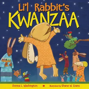 Li'l Rabbit's Kwanzaa: A Kwanzaa Holiday Book for Kids by Donna L. Washington||Shane W. Evans [Paperback Book]