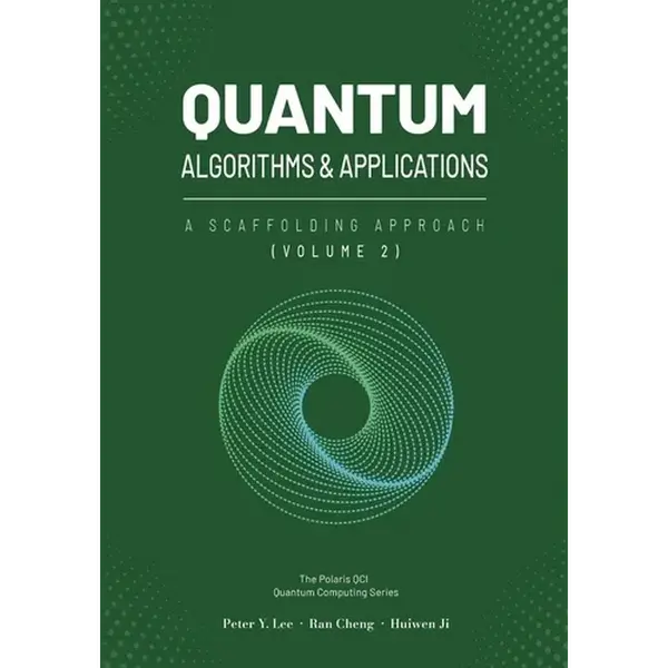 Quantum Algorithms and Applications: A Scaffolding Approach (Vol 2) - Paperback