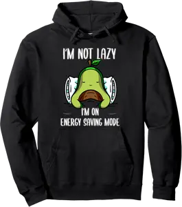 I'm not lazy I'm on energy saving mode with Avocado Pullover Hoodie - Alizejaqua Shop 24B0BGFN2LRQ