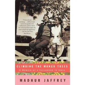 USED-Climbing the Mango Trees: A Memoir of a Childhood in India (with Recipes) by Jaffrey, Madhur (Paperback)