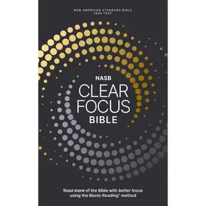 NASB, Clear Focus Bible: Read more of the Bible with better focus using the Bionic Reading® Method