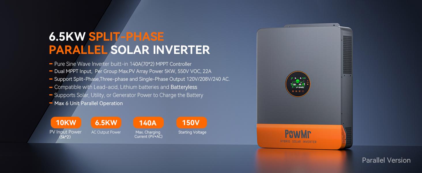 PowMr Solar Hybrid Inverter 6500W 48V to 120V/240Vac, 6500W Split-Phase Hybrid Inverter Built-in 140A MPPT Controller, Max.PV Input 10kW, 550V, Support up to 6 Unit Parallel and Batteryless Run