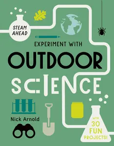 USED-Experiment with Outdoor Science: Fun Projects to Try at Home by Arnold, Nick (Hardcover)