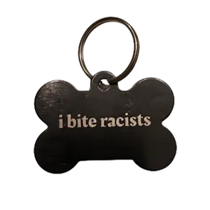 I Bite Racists Dog Tag