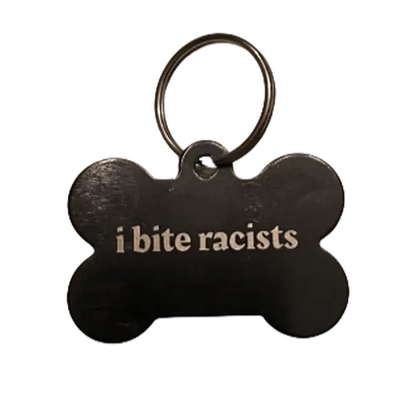 I Bite Racists Dog Tag I Bite Racists Dog Tag