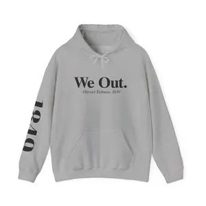 "We Out" -Hooded Sweater
