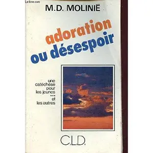 USED-ADORATION OU DESESPOIR by Marie-Dominique Molinié (Paperback)