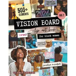 Vision Board Clip Art Book For Black Women Vol 2: 500+ Powerful And Inspiring Pictures, Words And Affirmations (2026 Vision Board Supplies) Paperback