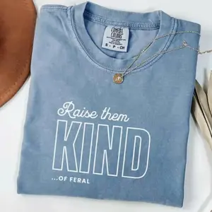Comfort Colors Raise Them Feral T-shirt, mom shirt, Raise them kind mom Tshirt, funny mothers day, mom of boys, mama, feral boys Casual Womenswear Top Tshirt Casual