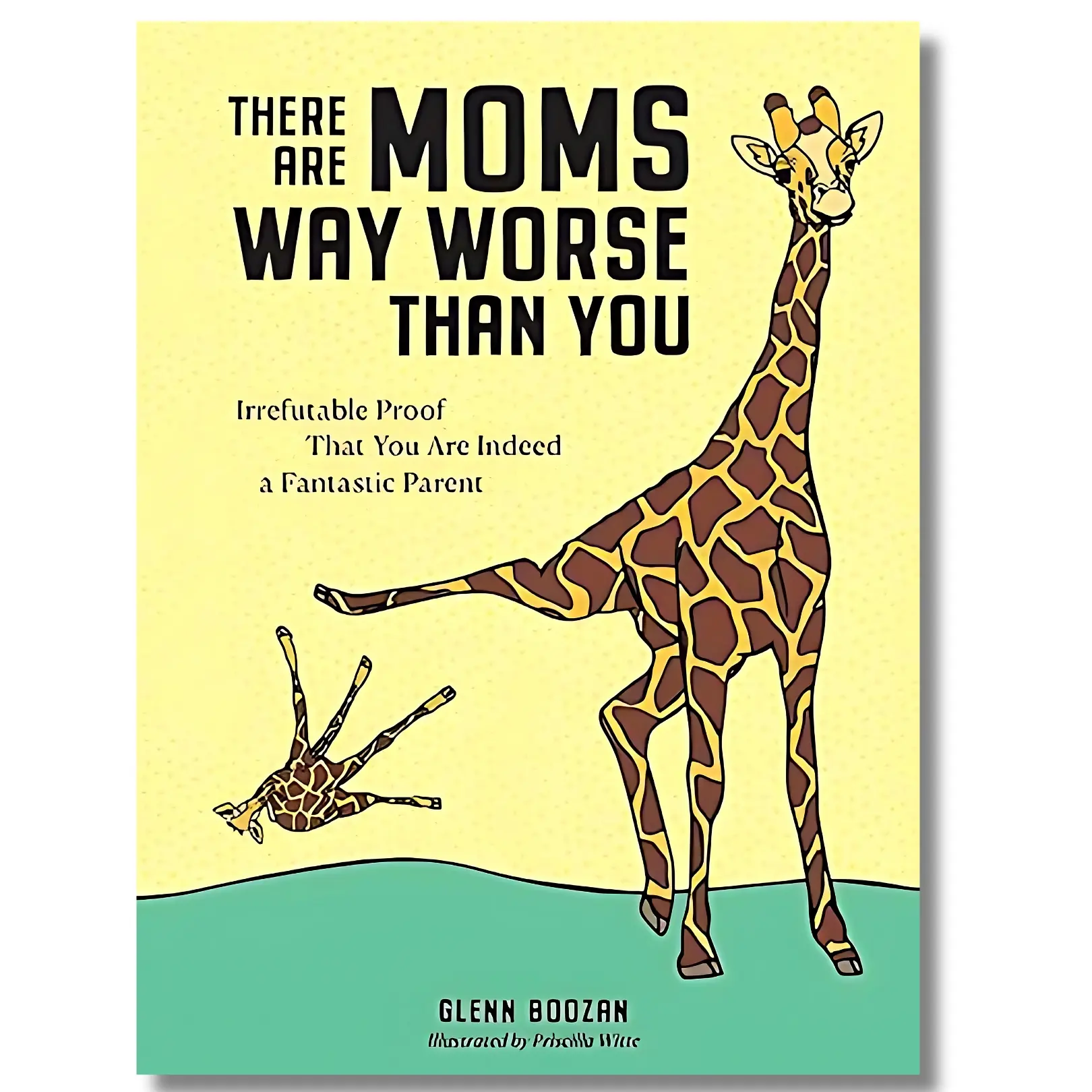 Parenting Book: There Are Moms Way Worse Than You - Animal Kingdom Check-In with Panda & Giraffe, Reality-Focused Confidence Boost for Parents (Humanities & Social Sciences Category)