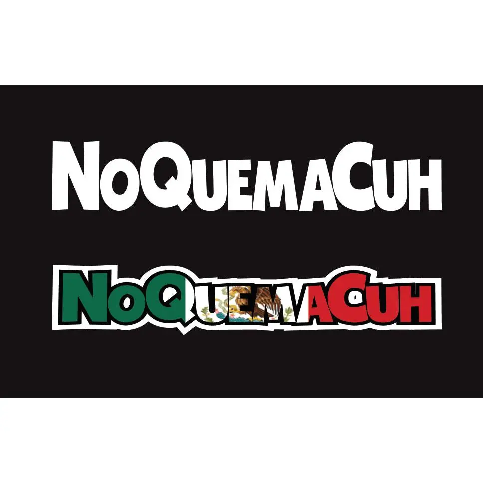 No Quema Cuh Decal Car Window Laptop Vinyl Sticker Trokiando Trucks Vehicle Decal Trucks vehicle Mexican Flag puro Cuh
