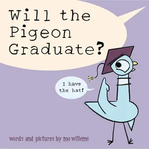 Will the Pigeon Graduate? by Mo Willems [Hardcover Book]