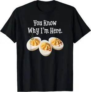 [100% Cotton] You Know Why I'm Here Funny Deviled Egg Thanksgiving Dinner T-Shirt
