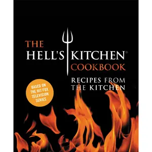 The Hell's Kitchen Cookbook by The Chefs of Hell's Kitchen [Hardcover Book]