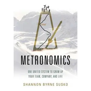 USED-Metronomics: One United System to Grow Up Your Team, Company, and Life by Susko, Shannon (Paperback)