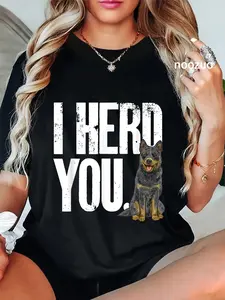 100% Cotton Blue Heeler I Herd You Australian Cattle Dog T-Shirt