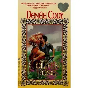 USED-The Golden Rose by Denee Cody (Paperback)