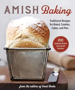 Amish Baking: Traditional Recipes for Bread, Cookies, Cakes, and Pies - Paperback Good Books Dishes