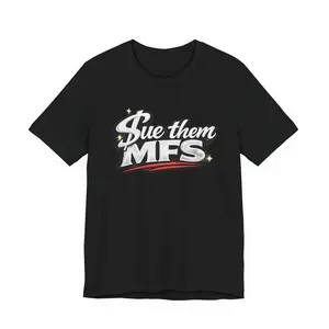 Sue Them MFS Tee | Big Lawsuit Energy T-Shirt, Legal Gavel Money Design