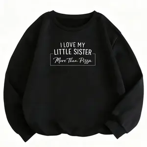 I Love My Little Sister More Than Pizza – Hilarious Sibling Food Sweatshirt