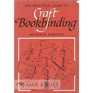 USED Book - The Practical Guide to Craft Bookbinding by Arthur W. Johnson (Paperback) - english