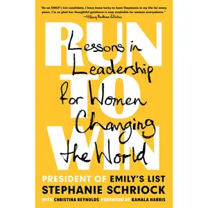 USED-Run to Win: Lessons in Leadership for Women Changing the World by Schriock, Stephanie (Hardcover)