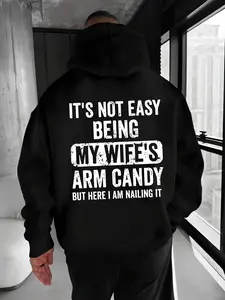 It's Not Easy Being My Wife's Arm Candy But Here I'm Nailing It Hoodie