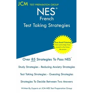 NES French - Test Taking Strategies: NES 402 Exam - Free Online Tutoring - New 2020 Edition - The latest strategies to pass your exam. - Paperback