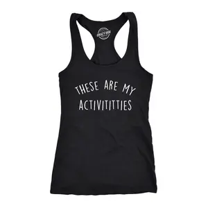 Womens These Are My Activititties Fitness Tank Sarcastic Novelty Sleeveless Tee for Ladies Funny Racerback Tank Cute Slimming Tank tops comfortable soft top offensive Tank Top for Women Funny Adult Humor Black -