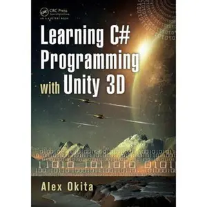 USED-Learning C# Programming with Unity 3D by Okita, Alex (Paperback)