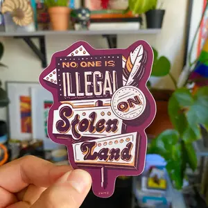 No One Is Illegal On Stolen Land Maroon Sticker