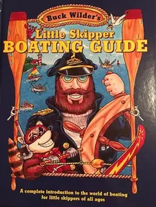 USED-Little Skipper Boating Guide: A Complete Introduction to the World of Boating for Little Skippers of All Ages by Smith, Timothy (Hardcover)