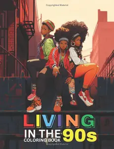 Living in the '90s: A Nostalgic Coloring Book for Adults: Coloring Book for Black and Brown Women, Self-Love Coloring Book for Black Women