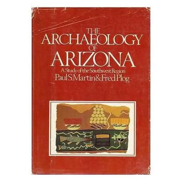 USED-The Archaeology of Arizona: A Study of the Southwest Region by Paul Sidney Martin (Hardcover)