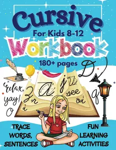 Cursive Workbook for Kids 8-12: Fun Way to Master Cursive Handwriting (Educational Activity Books For Kids)